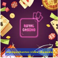 acompanhantes video chamadas